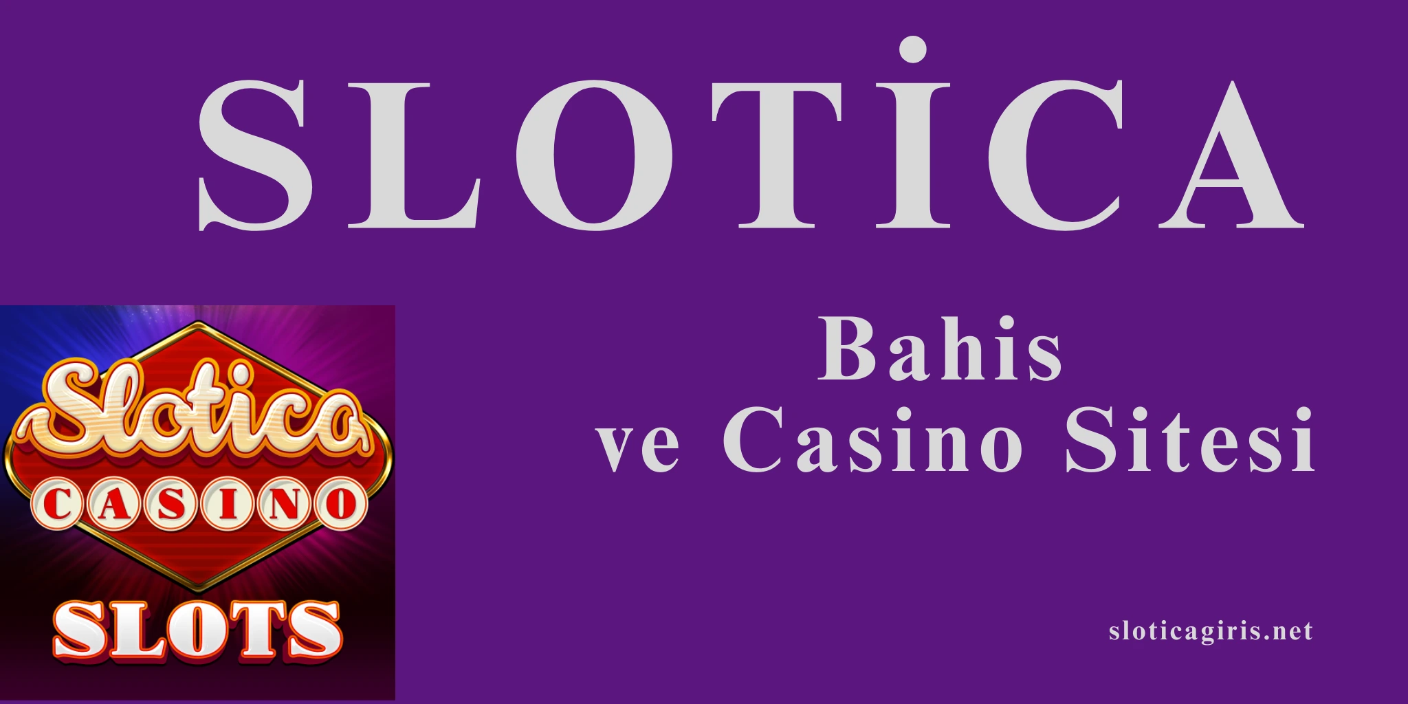 Slotica Bahis Ve Casino Sitesi Güncel Giriş Adresi